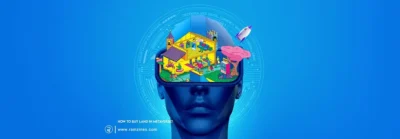 چگونه در متاورس زمین بخریم؟